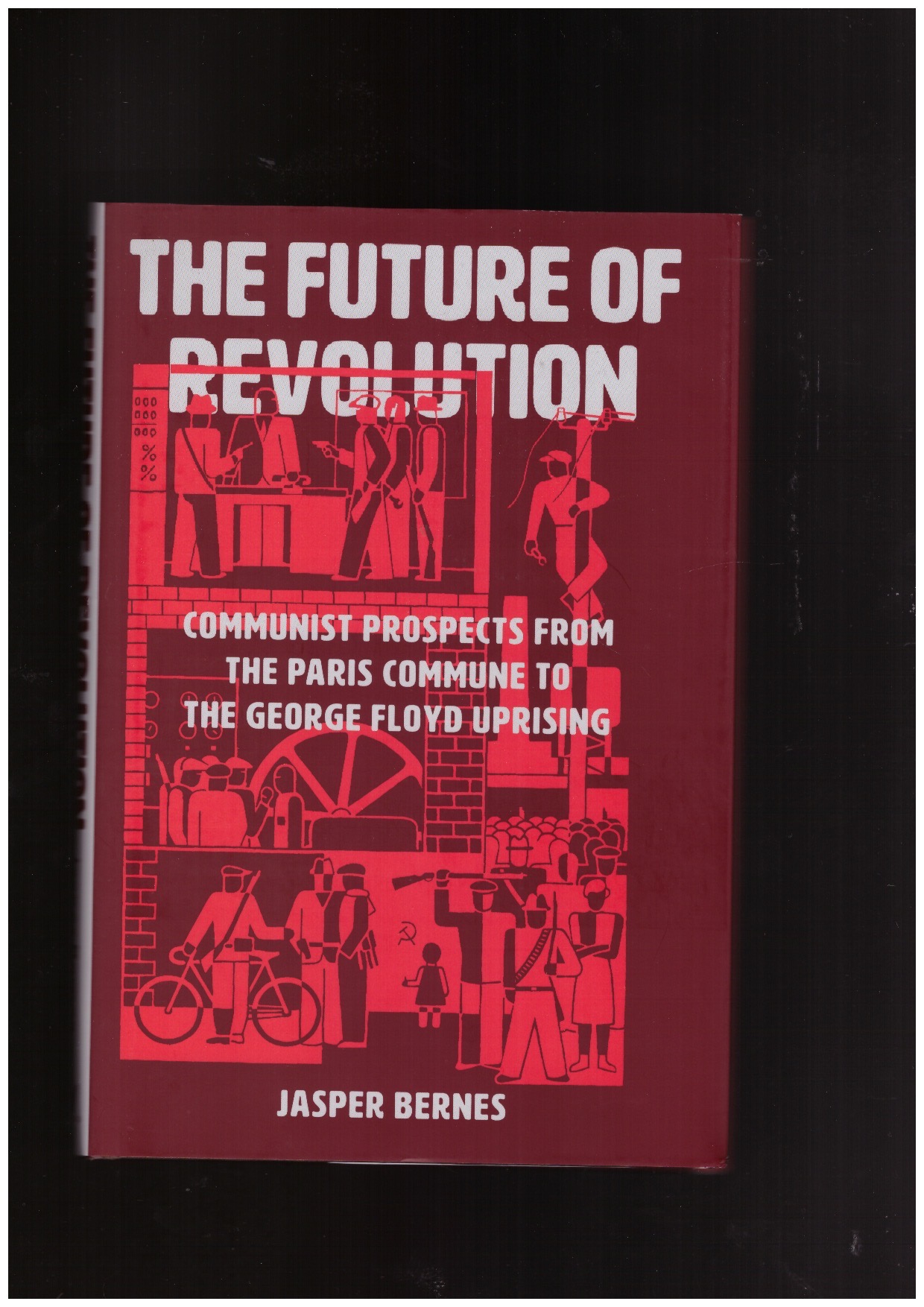 BERNES, Jasper  - The Future of Revolution